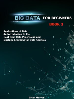 cover image of Applications of Data. An Introduction to the Real-Time Data Processing and Machine Learning for Data Analysis